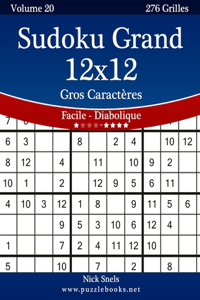 Sudoku Grand 12x12 Gros Caractères - Facile à Diabolique - Volume 20 - 276 Grilles