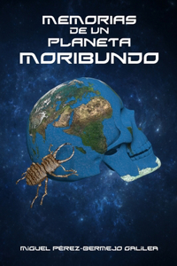 Memorias de un Planeta Moribundo