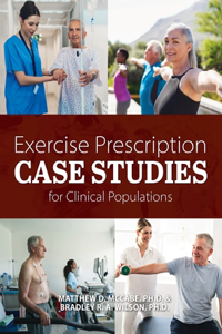 Exercise Prescription Case Studies for Clinical Populations