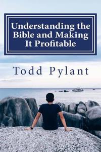 Understanding the Bible and Making It Profitable