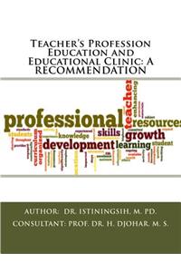 Teacher's Profession Education and Educational Clinic