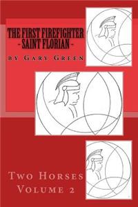 First Firefighter - Saint Florian