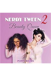 Nerdy Tween 2 Beauty Queen