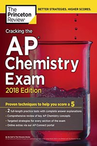 Cracking the AP Chemistry Exam, 2018 Edition