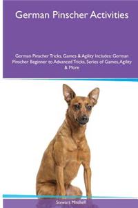 German Pinscher Activities German Pinscher Tricks, Games & Agility. Includes: German Pinscher Beginner to Advanced Tricks, Series of Games, Agility and More