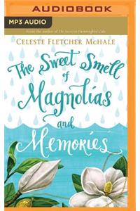 The Sweet Smell of Magnolias and Memories