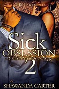 Sick Obsession 2