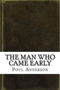 The Man Who Came Early