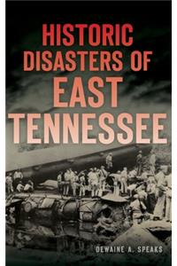 Historic Disasters of East Tennessee