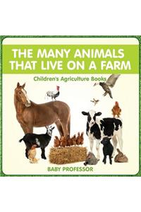 The Many Animals That Live on a Farm - Children's Agriculture Books