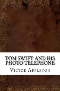 Tom Swift and His Photo Telephone