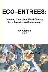 Eco-Entrees: Conscious Food Choices for a Sustainable Environment