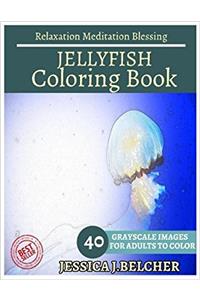 Jellyfish Coloring Book for Adults Relaxation Meditation Blessing