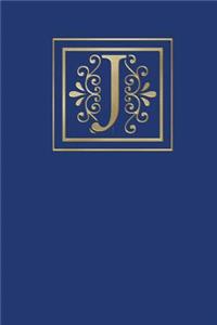 J: Ruled Journal, 160 Pages, 6x9 Inch (15.24 X 22.86 CM) Soft Cover/ Paperback. Blue Background and Gold Monogram Letter J