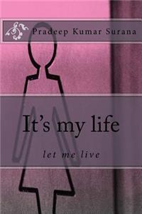 It's my life