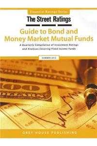 Thestreet Ratings' Guide to Bond & Money Market Mutual Funds, Summer 2012