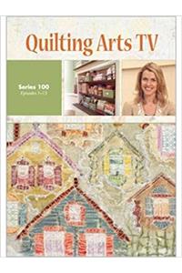 Quilting Arts TV Series 100