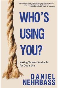 Who's Using You?
