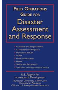 Field Operations Guide for Disaster Assessment and Response