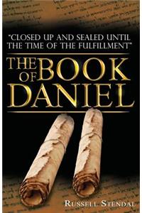 The Book of Daniel: Prophecy for Today, a Bible Study of Daniel