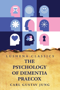 Psychology of Dementia Praecox