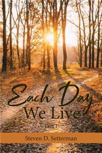 Each Day We Live