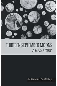 Thirteen September Moons