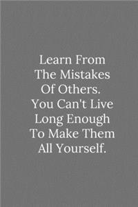 Learn From The Mistakes Of Others.
