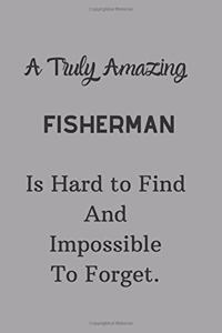 A Truly Amazing Fisherman Is Hard To Find And Impossible To Forget