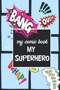 my comic book my Superhero for drawing and coloring, make your own Superhero