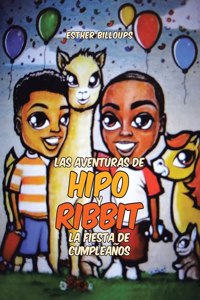 Las Aventuras de Hipo y Ribbit La Fiesta de Cumpleanos