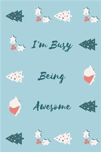 I'm Busy Being Awesome