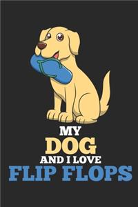 My Dog And I Love Flip Flops