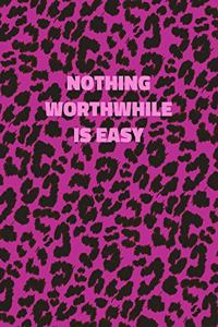 Nothing Worthwhile Is Easy