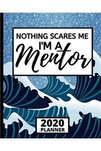 Nothing Scares Me I'm A Mentor