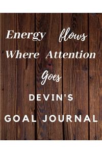 Energy Flows Where Attention Goes Devin's Goal Journal