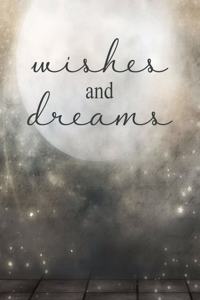 Wishes and Dreams