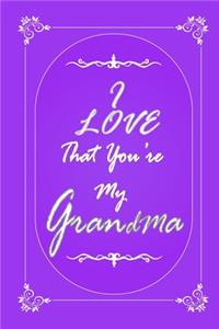 I Love That You Are My Grandmother journal notebook with 2020 Calendar Gift Book for Grandmother as a Journal Notebook with Calendar of 2020