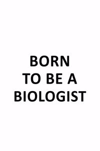 Born To Be A Biologist