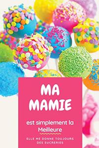 Ma Mamie Est Simplement La Meilleure Elle Me Donne Toujours Des Sucreries