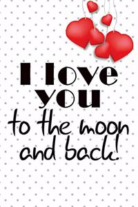 I love you to the moon and back the best romantique gift for lovers on valentine's day to express their feelings