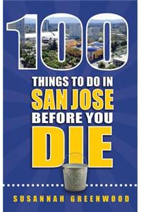 100 Things to Do in San Jose Before You Die
