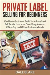 Private Label Selling For Beginners