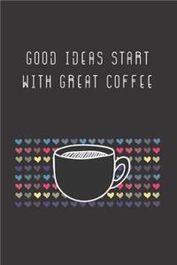 Good Ideas Start With Great Coffee
