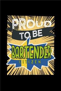 Proud to be bartender citizen