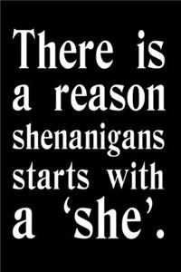 There Is A Reason Shenanigans Starts With a 'She'
