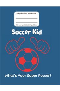 Soccer Composition Notebook: Wide Ruled Paper Large 110 Pages 8.5x11 in. 55 Sheets Blue Cover