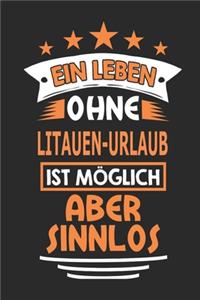 Ein Leben ohne Litauen-Urlaub ist möglich aber sinnlos