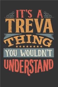 Its A Treva Thing You Wouldnt Understand