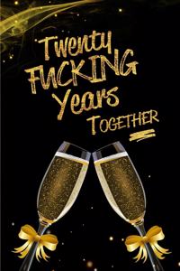 Twenty Fucking Years Together
